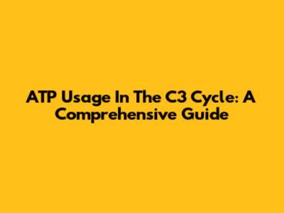 ATP Usage In The C3 Cycle: A Comprehensive Guide