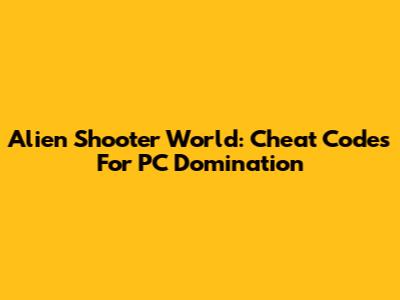 Alien Shooter World: Cheat Codes For PC Domination