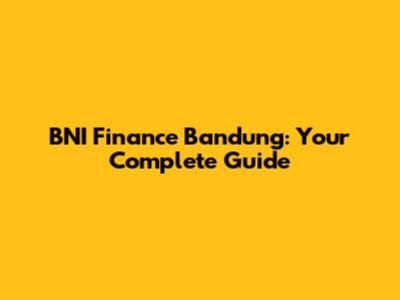 BNI Finance Bandung: Your Complete Guide