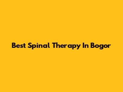 Best Spinal Therapy In Bogor