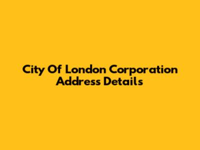 City Of London Corporation Address Details