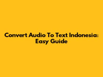 Convert Audio To Text Indonesia: Easy Guide
