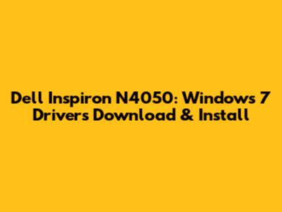 Dell Inspiron N4050: Windows 7 Drivers Download & Install