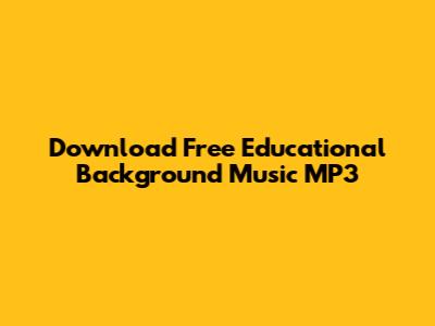 Download Free Educational Background Music MP3