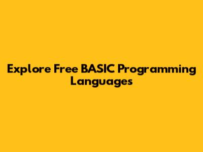 Explore Free BASIC Programming Languages