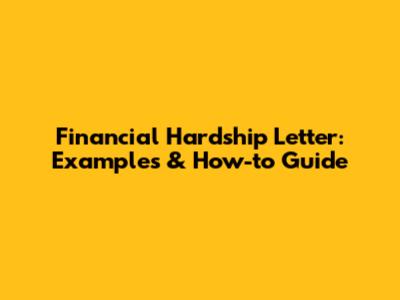 Financial Hardship Letter: Examples & How-to Guide