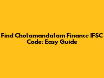 Find Cholamandalam Finance IFSC Code: Easy Guide