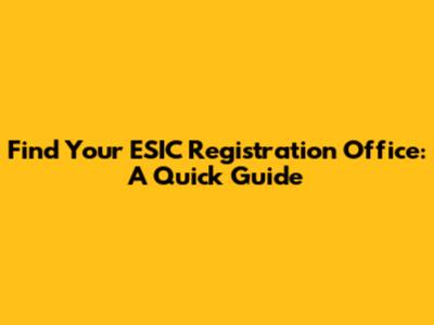 Find Your ESIC Registration Office: A Quick Guide