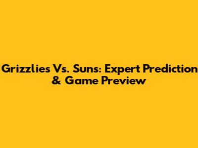 Grizzlies Vs. Suns: Expert Prediction & Game Preview