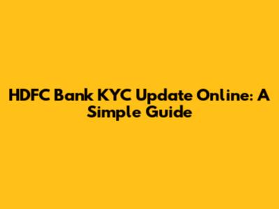 HDFC Bank KYC Update Online: A Simple Guide