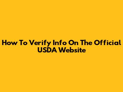 How To Verify Info On The Official USDA Website