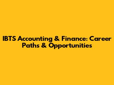 IBTS Accounting & Finance: Career Paths & Opportunities
