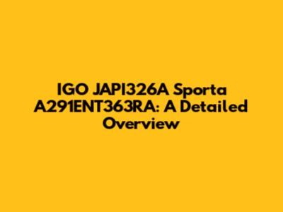 IGO JAPI326A Sporta A291ENT363RA: A Detailed Overview