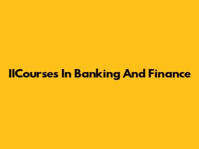 IICourses In Banking And Finance