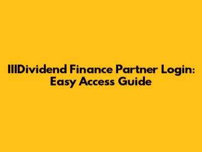 IIIDividend Finance Partner Login: Easy Access Guide