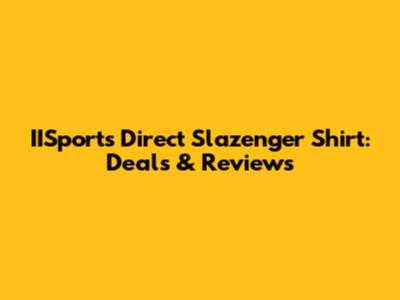 IISports Direct Slazenger Shirt: Deals & Reviews