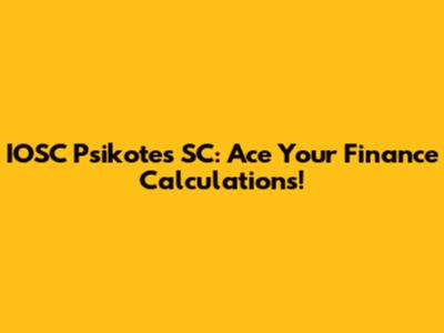 IOSC Psikotes SC: Ace Your Finance Calculations!