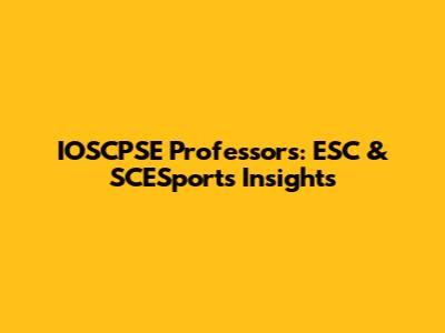 IOSCPSE Professors: ESC & SCESports Insights