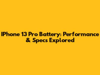 IPhone 13 Pro Battery: Performance & Specs Explored
