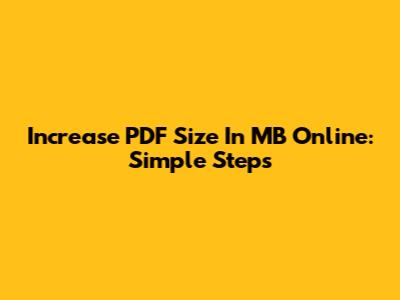 Increase PDF Size In MB Online: Simple Steps
