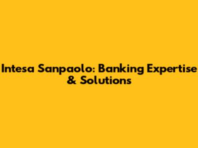 Intesa Sanpaolo: Banking Expertise & Solutions