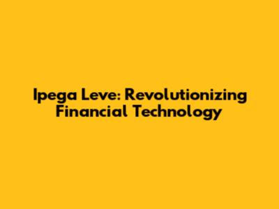 Ipega Leve: Revolutionizing Financial Technology