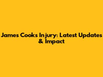 James Cook's Injury: Latest Updates & Impact
