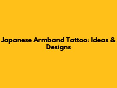 Japanese Armband Tattoo: Ideas & Designs