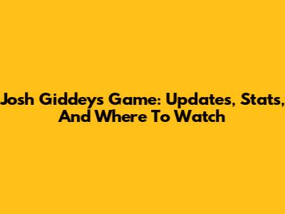 Josh Giddey's Game: Updates, Stats, And Where To Watch