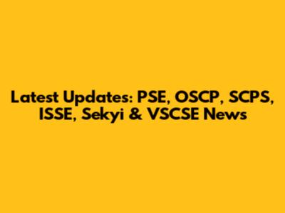 Latest Updates: PSE, OSCP, SCPS, ISSE, Sekyi & VSCSE News