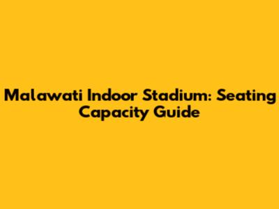 Malawati Indoor Stadium: Seating Capacity Guide