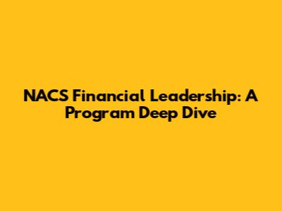 NACS Financial Leadership: A Program Deep Dive