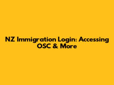 NZ Immigration Login: Accessing OSC & More