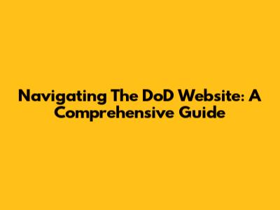 Navigating The DoD Website: A Comprehensive Guide