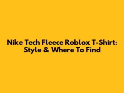 Nike Tech Fleece Roblox T-Shirt: Style & Where To Find