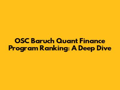 OSC Baruch Quant Finance Program Ranking: A Deep Dive