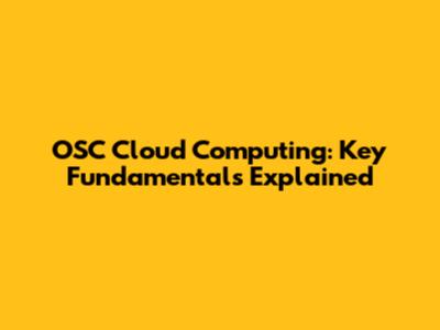 OSC Cloud Computing: Key Fundamentals Explained