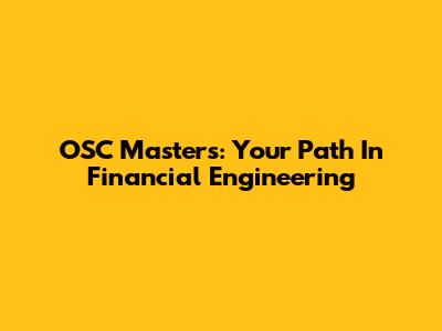 OSC Masters: Your Path In Financial Engineering
