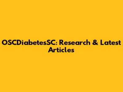 OSCDiabetesSC: Research & Latest Articles