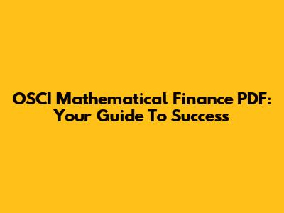 OSCI Mathematical Finance PDF: Your Guide To Success