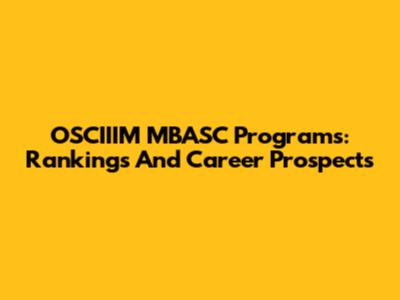 OSCIIIM MBASC Programs: Rankings And Career Prospects