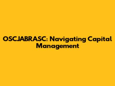 OSCJABRASC: Navigating Capital Management