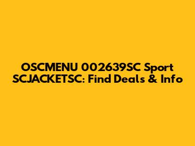 OSCMENU 002639SC Sport SCJACKETSC: Find Deals & Info