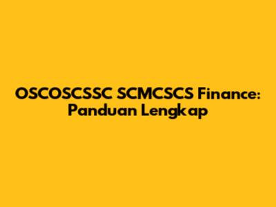 OSCOSCSSC SCMCSCS Finance: Panduan Lengkap