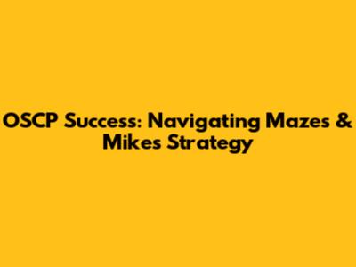 OSCP Success: Navigating Mazes & Mike's Strategy