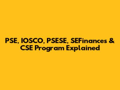 PSE, IOSCO, PSESE, SEFinances & CSE Program Explained