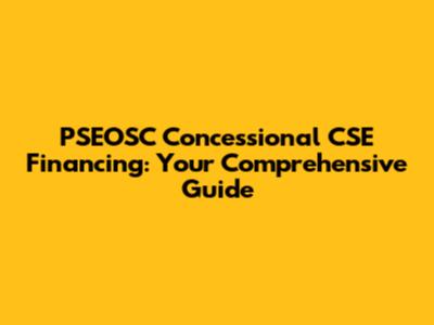 PSEOSC Concessional CSE Financing: Your Comprehensive Guide