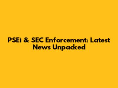 PSEi & SEC Enforcement: Latest News Unpacked