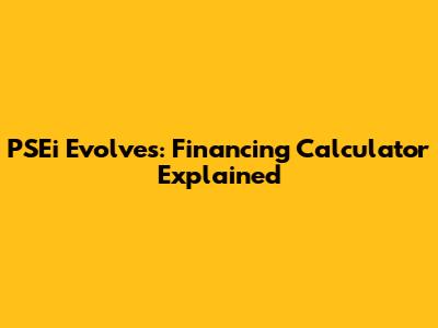 PSEi Evolves: Financing Calculator Explained