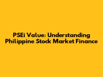 PSEi Value: Understanding Philippine Stock Market Finance